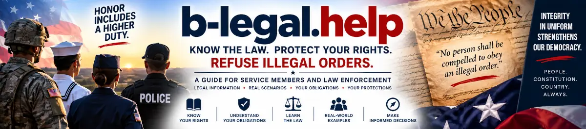 b-legal.help — Know the law. Protect your rights. Refuse illegal orders.